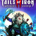 Tails of Iron 2: Whiskers of Winter